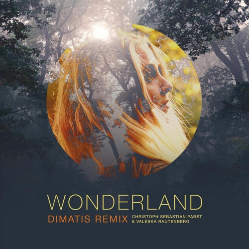 Christoph Sebastian Pabst & Valeska Rautenberg - Wonderland (Dimatis Remix)